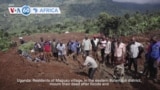 VOA60: Uganda villagers mourn floods, landslide victims, and more