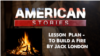 Lesson Plan - To Build a Fire by Jack London