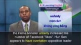 Phát âm chuẩn - Anh ngữ đặc biệt: Cambodia PM and Facebook likes (VOA)