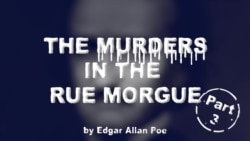 The Murders in the Rue Morgue by Edgar Allan Poe, Part Three