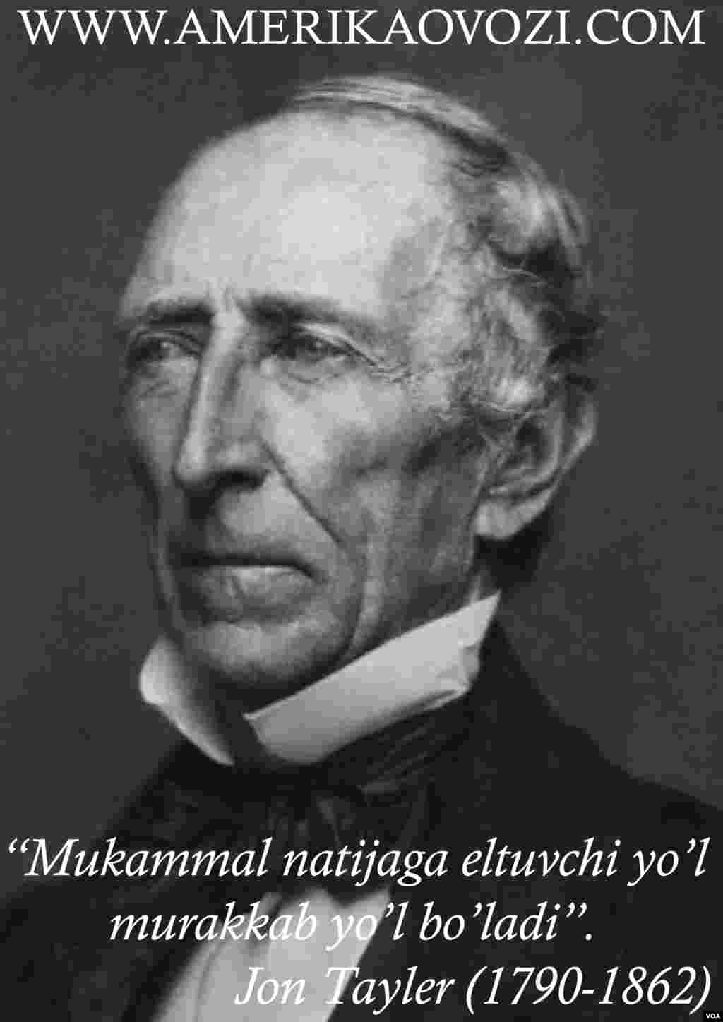 Jon Tayler 1841-1845-yillarda Amerikaning o'ninchi prezidenti sifatida faoliyat yuritgan