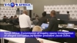 VOA60 Africa - South Africa Opens Inquiry into Corruption During Zuma Rule