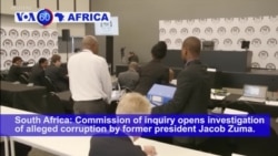 VOA60 Africa - South Africa Opens Inquiry into Corruption During Zuma Rule