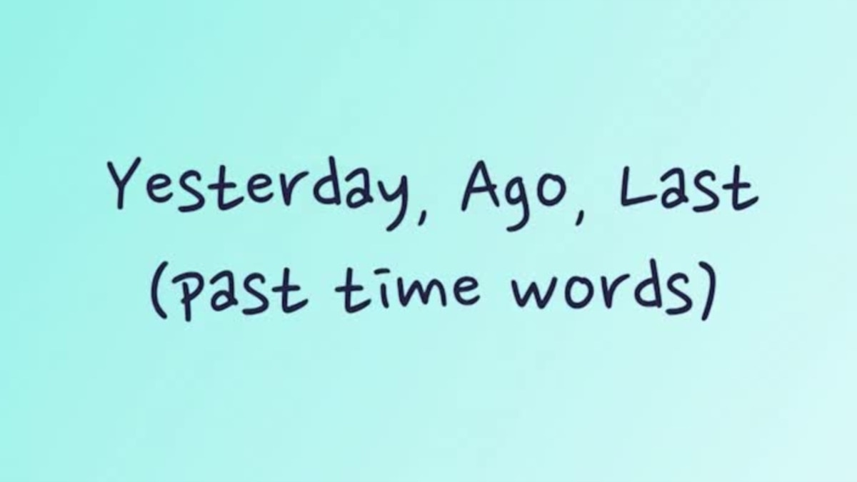 Грамматика на каждый день – cлова-индикаторы прошедшего времени «ago»,  «last» и «yesterday»