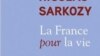 انتشار کتاب جدید سارکوزی و برنامه های او برای ریاست جمهوری