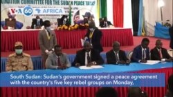 VOA60 Afrikaa - South Sudan signed a peace agreement with the country's five rebel groups on Monday