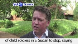 VOA60 Africa - UNICEF calls for recruitment of child soldiers in S. Sudan to stop