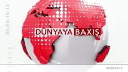 Dünyaya Baxış - 18 may 2021