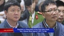 Truyền hình VOA 17/3/21: Đinh La Thăng, Trịnh Xuân Thanh nhận thêm án tù