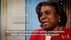 "La démocratie s'arrête lorsque les dirigeants décident de rester au pouvoir pour toujours", Linda Thomas Greenfield, sous-sécrétaire d'Etat aux Affaires africaines.