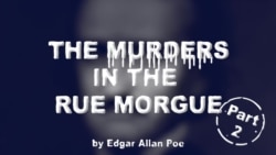 The Murders in the Rue Morgue by Edgar Allan Poe, Part Two