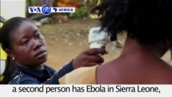 VOA60 Africa - WHO Confirms New Ebola Case in Sierra Leone
