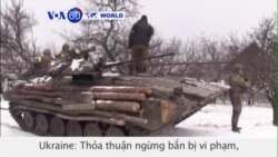 Ukraine: Thỏa thuận ngừng bắn bị vi phạm (VOA60)