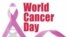 Zuva reWorld Cancer Day Rinocherechedzwa pasi rose.