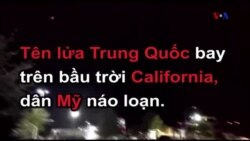 Tên lửa Trung Quốc bay trên bầu trời California, dân Mỹ náo loạn