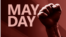 "May Day" ወይም የሰራተኞች ቀን 