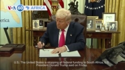 VOA 60: Trump announces halt to US 'all federal funding' to South Africa