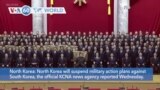 VOA60 World - North Korea will suspend military action plans against South Korea