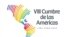 La VIII Cumbre de las Américas se realizará los días 13 y 14 de abril de 2018 en Lima, Perú. El tema principal de la Cumbre es "Gobernabilidad Democrática contra la Corrupción".