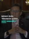 Menkes Budi: ‘Indonesia sudah herd immunity’