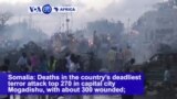 VOA60 Africa - Somalia: Deaths in the country’s deadliest terror attack tops 270 in capital city Mogadishu