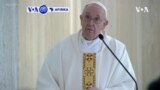 VOA60 AFIRKA: Bari Mu Faro Daga Fadar Vatican Ta Papa Roma Wanda Ya Fada A Yau Laraba Cewa Duniya Na Huskantar Yanayi Mai Runi