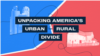 Unpacking America's urban-rural divide