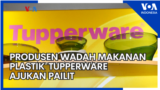 Produsen Wadah Makanan Plastik Tupperware Ajukan Pailit