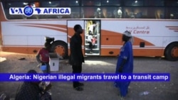 VOA60 Africa- Algeria: Nigerian illegal migrants travel to a transit camp in Tamanrasset before being deported back to Niger.