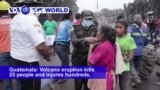 VOA60 World - Guatemala: 33 people are confirmed dead and many wounded after a volcano eruption