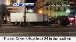 VOA60 World- Driver kills at least 84 in Nic, France after steering his speeding truck into a crowd celebrating Bastille Day