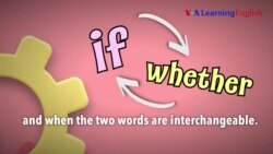 Everyday Grammar: If and Whether, Part 2