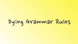 Грамматика на каждый день - Dying Grammar Rules - Отжившая грамматика