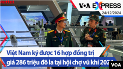 VN ký được 16 hợp đồng trị giá 286 triệu đô la tại hội chợ vũ khí 2024 | Truyền hình VOA 24/12/24