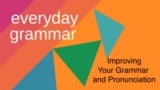 Improving Your Grammar and Pronunciation