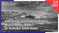 Sapa Dunia: AS Serang Milisi Pro-Iran di Suriah dan Irak 