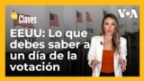  EEUU: Lo que debes saber a un día de la votación