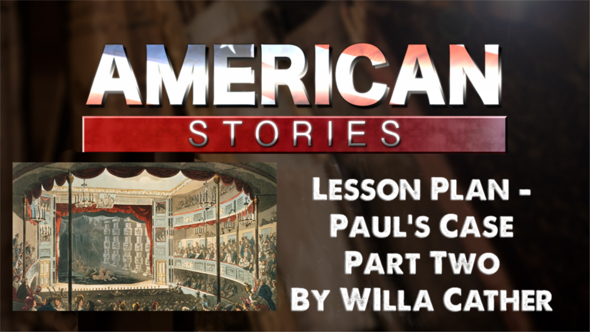 Lesson Plan Paul's Case by Willa Cather, Part Two