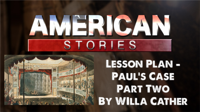 Lesson Plan - Paul's Case, Part Two