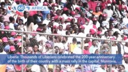 VOA60 Africa - Liberians celebrated bicentenary with mass rally