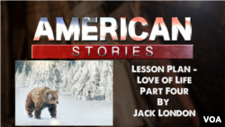 Lesson Plan - Love of Life, Part Four, By Jack London