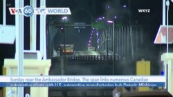 VOA60 World - Key US-Canada Bridge Reopens After Police Clear Protesters