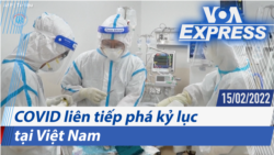 COVID liên tiếp phá kỷ lục tại Việt Nam | Truyền hình VOA 15/2/22