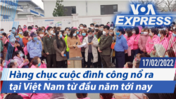 Hàng chục cuộc đình công nổ ra tại Việt Nam từ đầu năm tới nay | Truyền hình VOA 17/2/22
