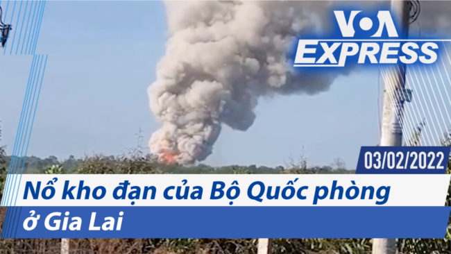 Nổ kho đạn của Bộ Quốc phòng ở Gia Lai | Truyền hình VOA 3/2/22