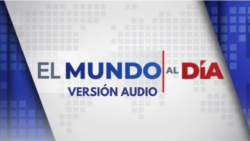 El mundo al día en radio - 5:00pm