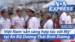 Việt Nam ‘sẵn sàng hợp tác với Mỹ’ tại Ấn Độ Dương-Thái Bình Dương | Truyền hình VOA 18/2/22