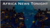 Africa News Tonight thumbnail