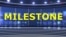 ពាក្យក្នុងសារព័ត៌មាន៖ Milestone