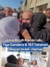 Usai Ricuh Sebelumnya, Tiga Sandera dan 183 Tahanan Dilepas Israel-Hamas dalam Pertukaran Keempat